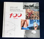 Album Sto Lat Śmialych Decyzji PKO Banku Polskiego 1919/2019