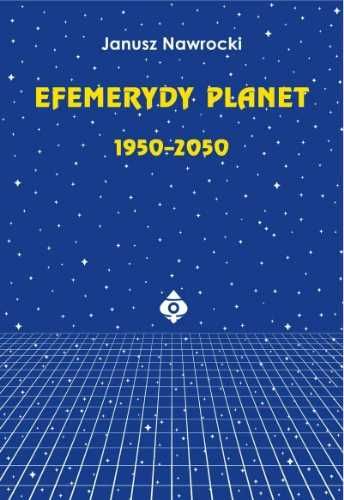 Efemerydy planet 1950 - 2050 - Janusz Nawrocki