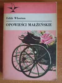 Edith Wharton "Opowieści małżeńskie"