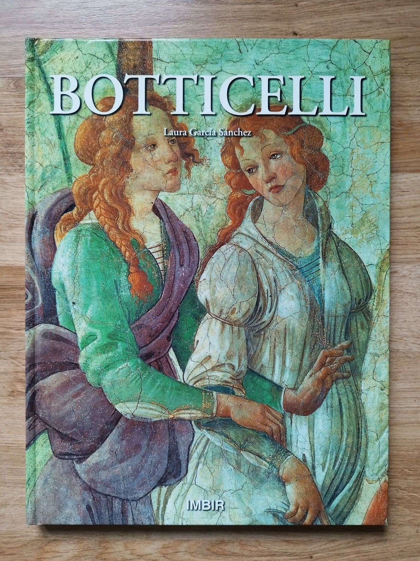 Botticelli, Laura Garcia Sanchez Wydawnictwo Imbir 2011