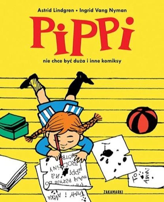 Pippi nie chce być duża i inne komiksy Zakamarki Astrid Lindgren Rok