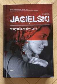 Wszystkie wojny Lary. Wojciech Jagielski