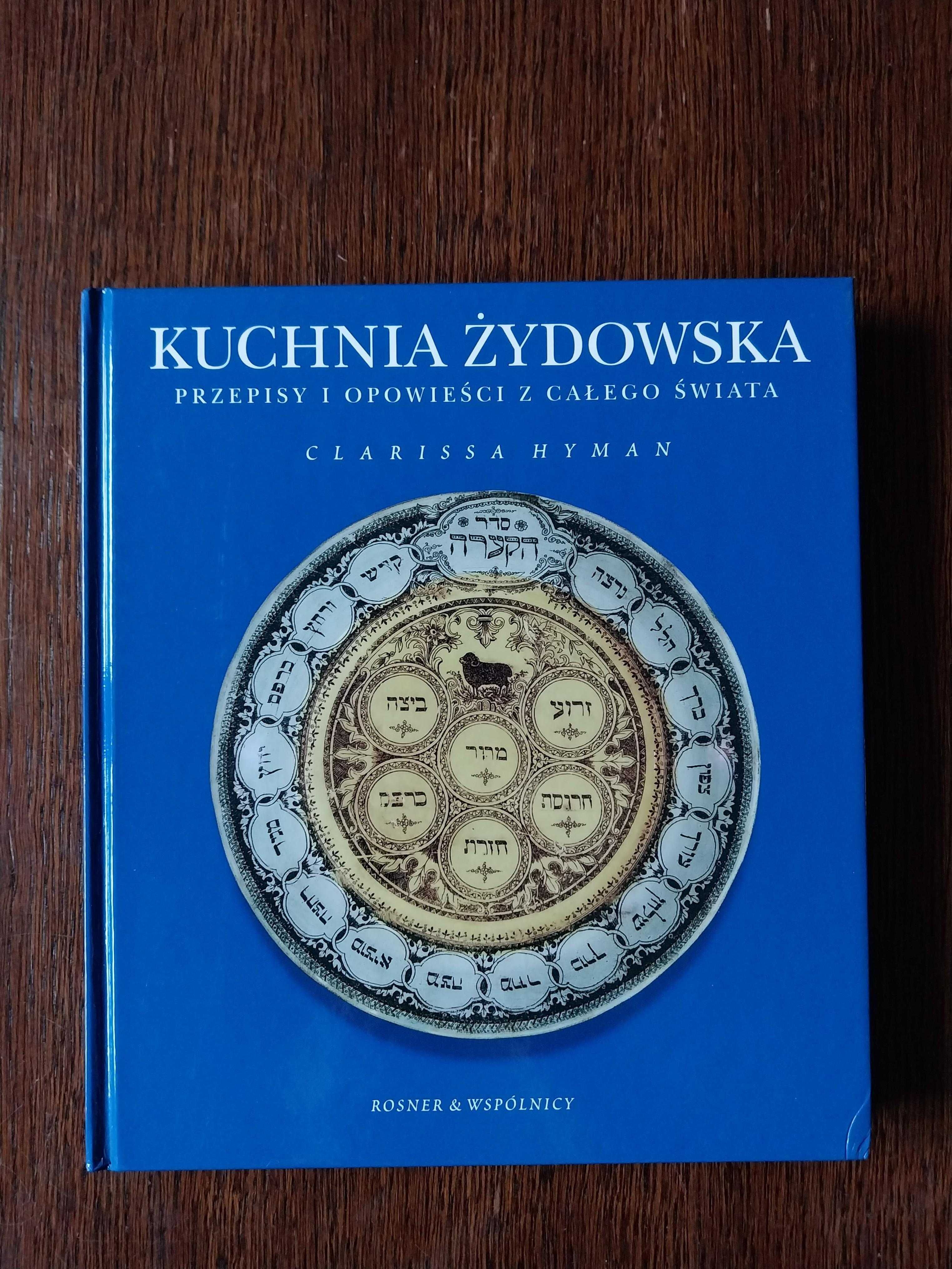 Clarissa Hyman - Kuchnia żydowska Przepisy i opowieści z całego świata