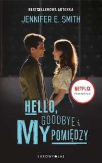 Hello, Goodbye i my pomiędzy - Jennifer E. Smith