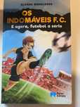 Os indomáveis e agora, futebol a sério