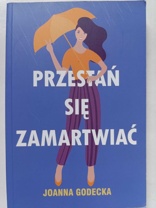 Przestań się zamartwiać - J. Godecka. 5ta książka GRATIS!!!