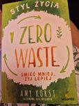 Amy Korst. Zero waste. Śmieć mniej, żyj lepiej