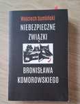 Niebezpieczne związki Bronisława Komorowskiego Wojciech Sumliński
