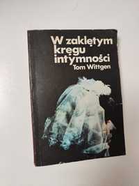 W zaklętym kręgu intymności - Tom Wittgen "x