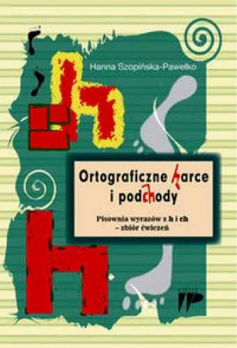 Ortograficzne harce i podchody - Hanna Szopińska - Pawełko