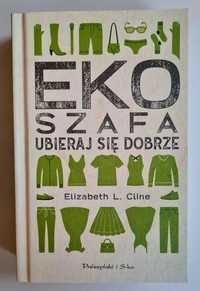 Eko szafa ubieraj się dobrze. Elizabeth L. Cline. Nowa