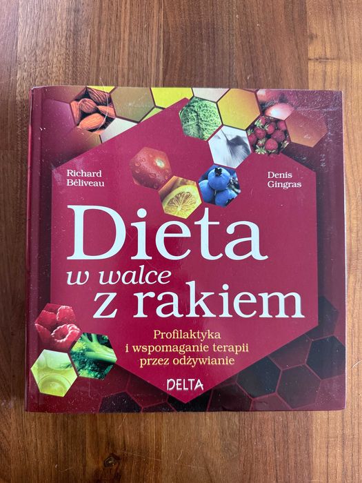 DIETA W WALCE Z RAKIEM : Profilaktyka i wspomaganie terapii