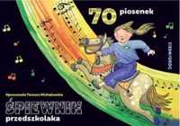 Śpiewnik przedszkolaka. 70 ilustrowanych piosenek - Tamara Michałowsk