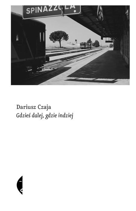 Gdzieś Dalej, Gdzie Indziej Dariusz Czaja Nowa