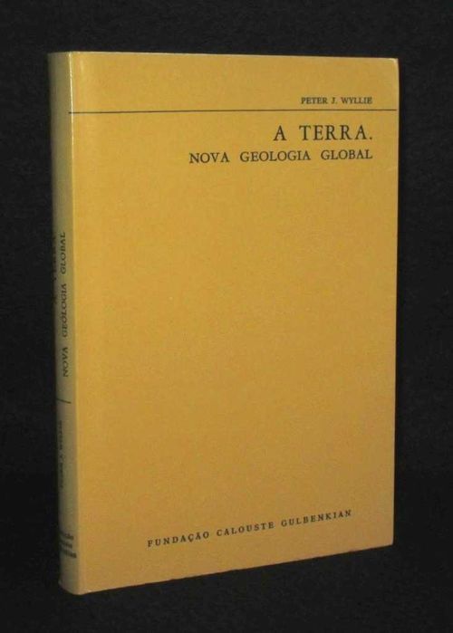 Livro A Terra Nova Geologia Global Peter J. Wyllie Gulbenkian