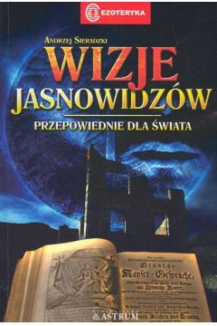 Wizje jasnowidzów Andrzej Sieradzki
