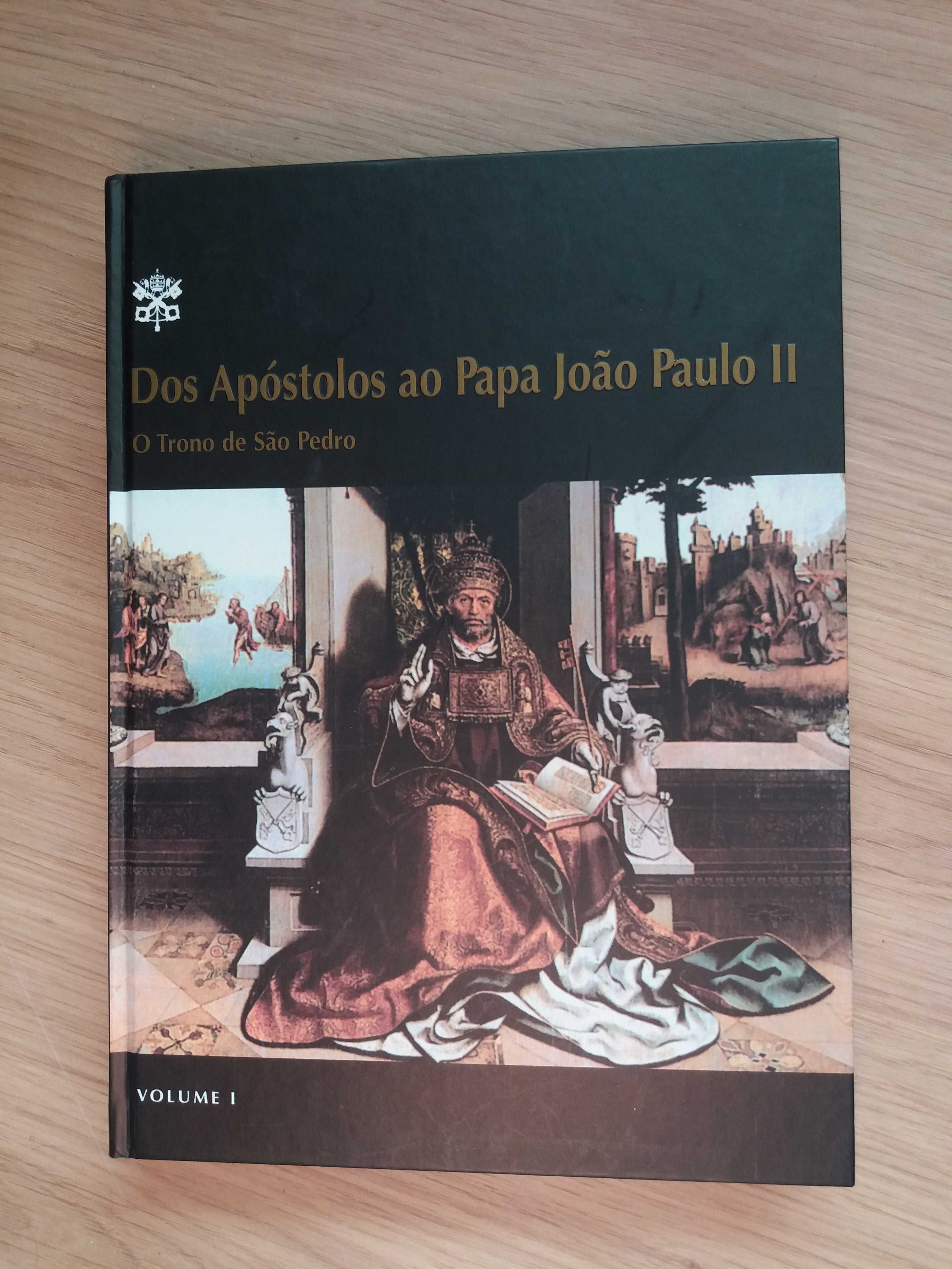 Dos Apostolos ao Papa João Paulo II O trono de S. Pedro