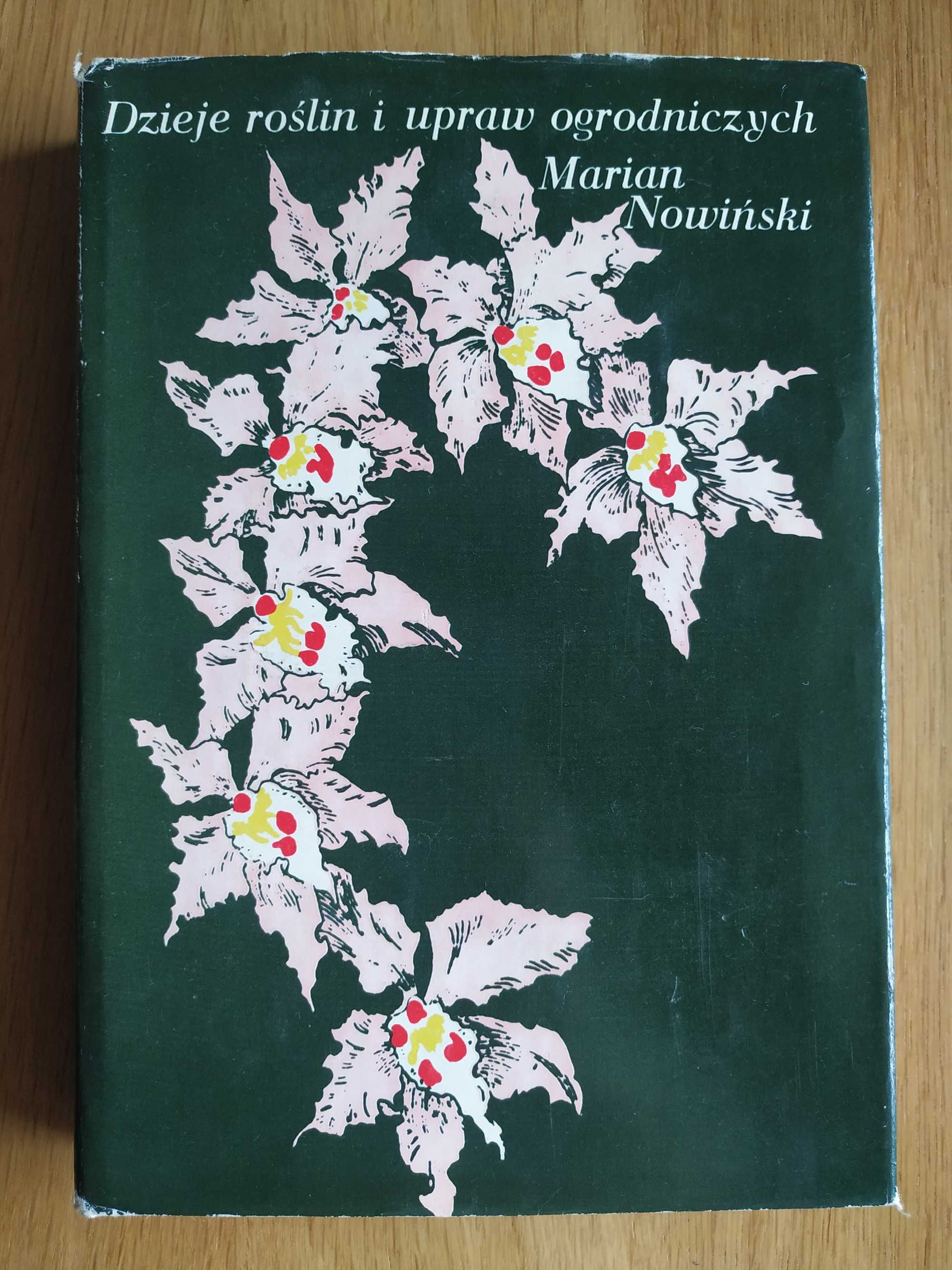 Dzieje roślin i upraw ogrodniczych - Marian Nowiński