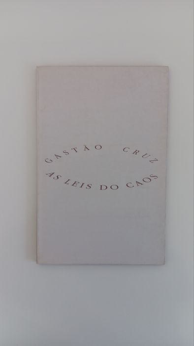 Gastão Cruz, As Leis do Caos