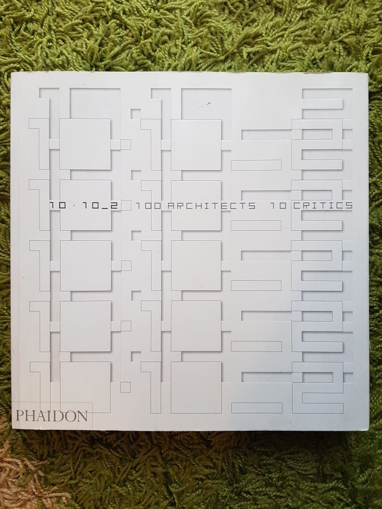 Phaidon, 10 x 10 _ 2 100 Architects 10 critics
