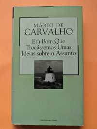 Era Bom Q Trocássemos Umas Ideias sobre o Assunto - Mário de Carvalho