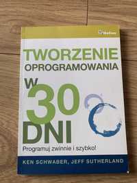 Tworzenie oprogramowania w 30 dni - Ken Schwaber, Jeff Sutherland