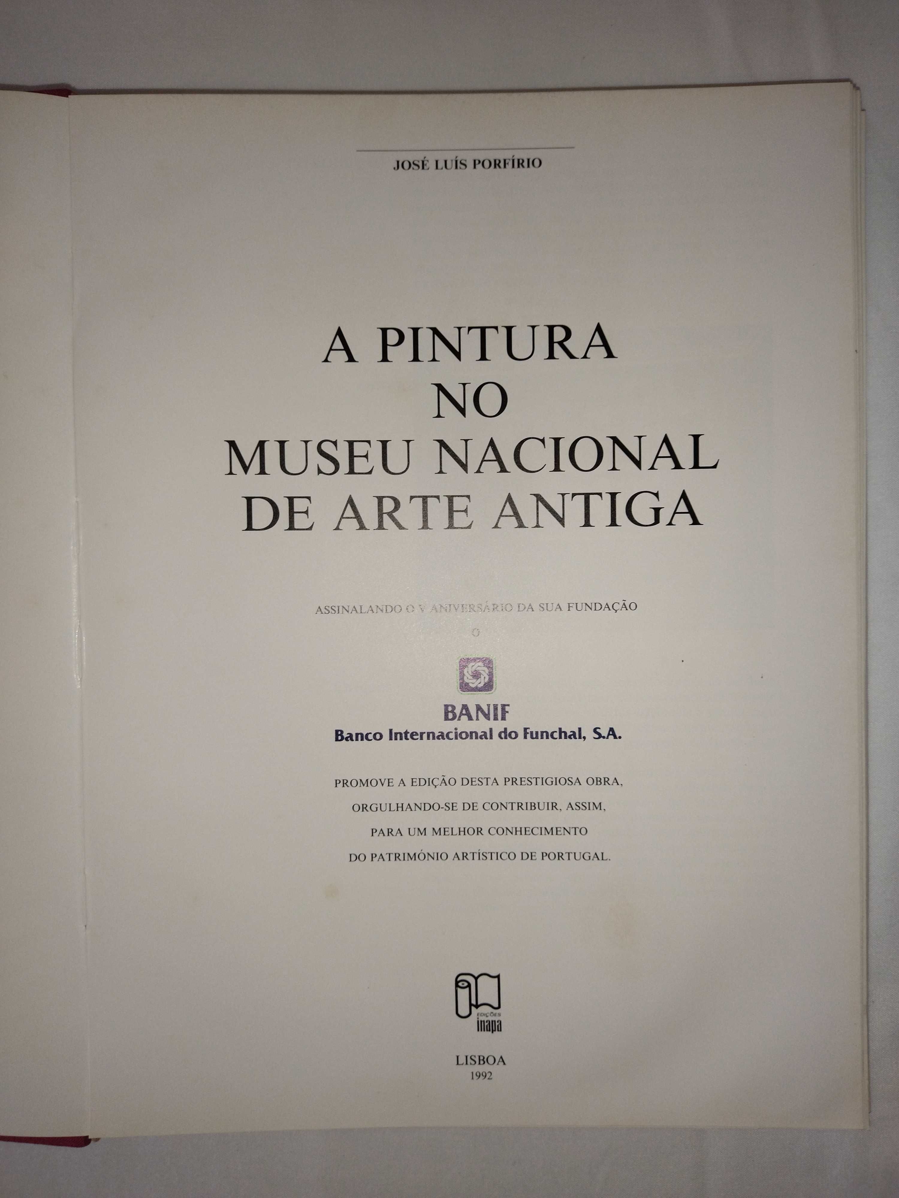 LIVRO RARO | A Pintura no Museu Nacional de Arte Antiga, J.L. Porfírio