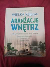 Wielka księga Aranżacje wnętrz jak urządzić mieszkanie inspiracje