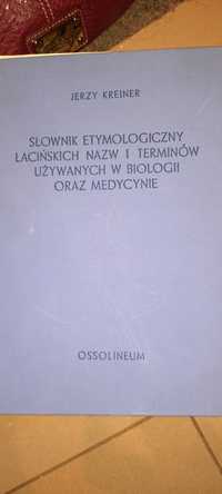 Słownik etymologiczny łacińskich nazw i terminów używ. w bio oraz med.