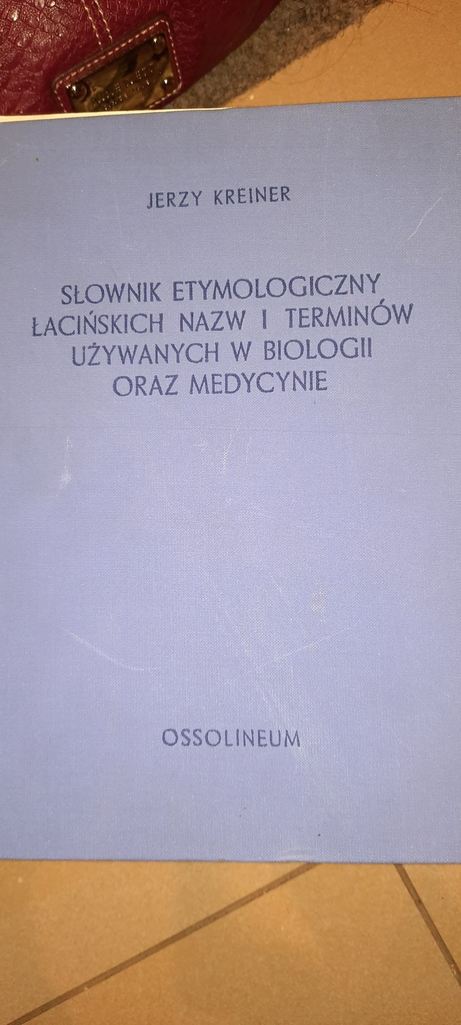 Słownik etymologiczny łacińskich nazw i terminów używ. w bio oraz med.