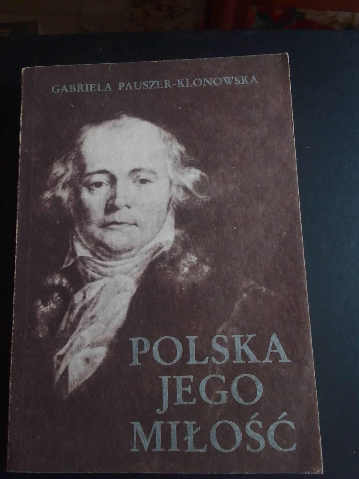 Polska jego miłość, Gabriela Pauszer- Klonowska