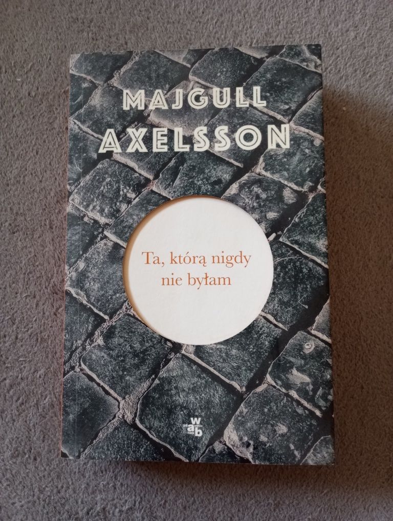 Ta którą nigdy nie byłam, Majgull Axelsson książka używana