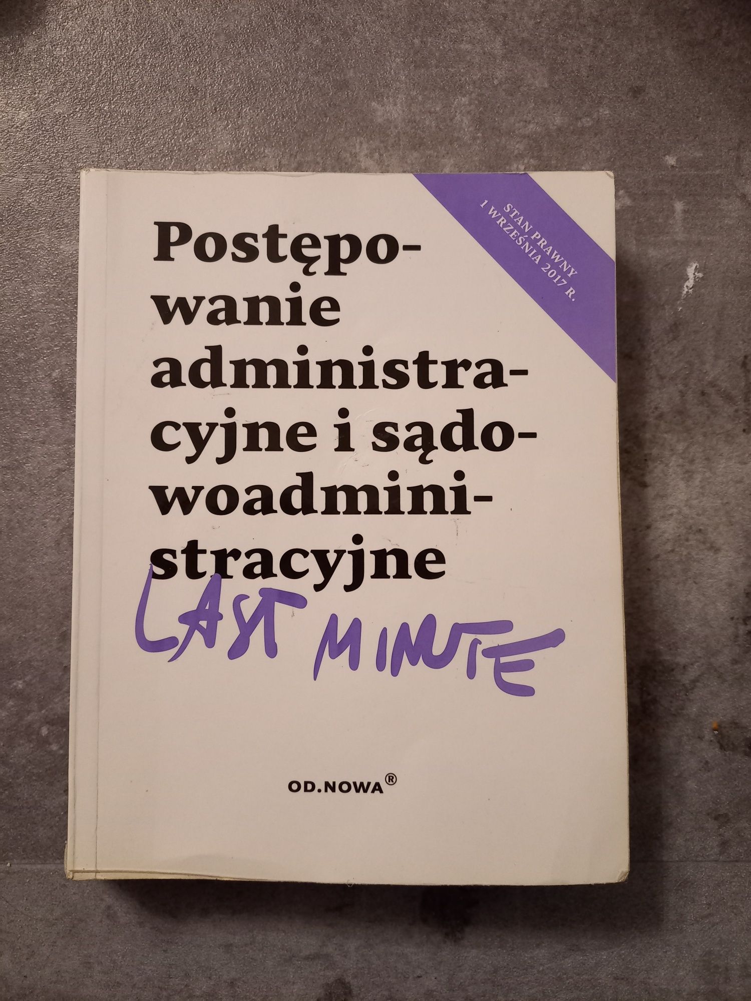 Postępowanie administracyjne i sądowoadministracyjne. Last minute