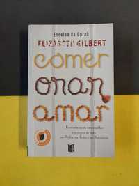 Elizabeth Gilbert - Comer orar amar