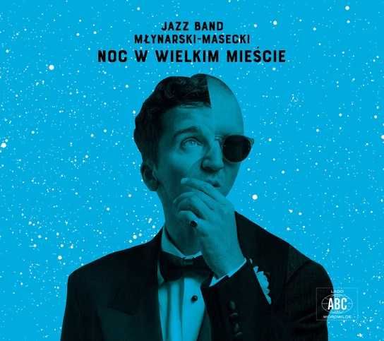 Noc w wielkim mieście. Jazz Band Młynarski-Masecki CD (Nowa w folii)