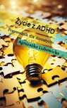 Życie z ADHD: Przewodnik dla dorosłych
