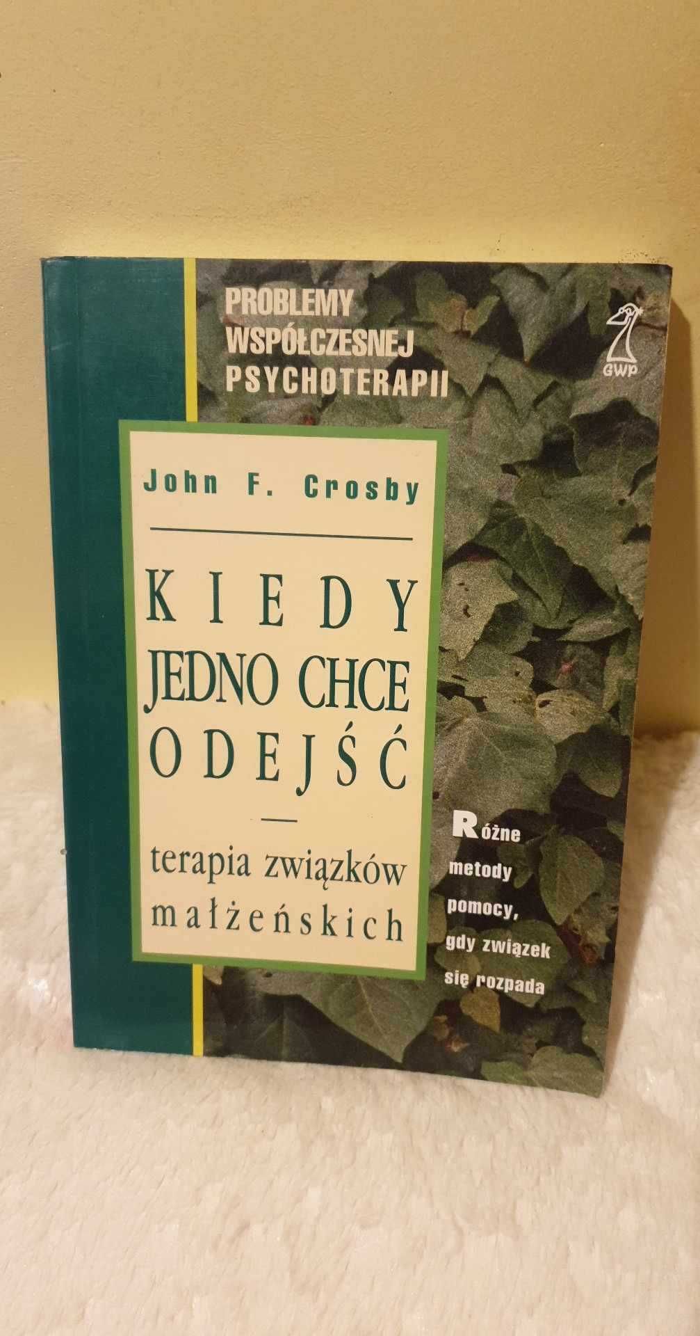 Kiedy jedno chce odejść John F. Crosby