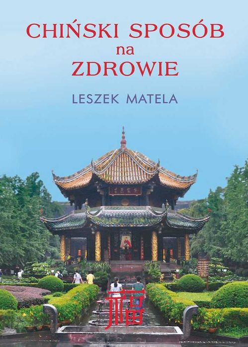 Chiński sposób na zdrowie Autor: Leszek Matela