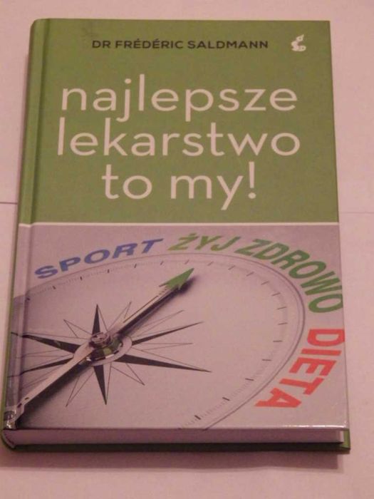 Książka: Najlepsze lekarstwo to my - dr Frederic Saldman
