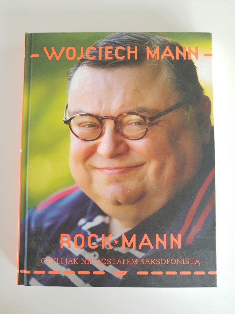 RockMann czyli jak nie zostałem saksofonistą Wojciech Mann