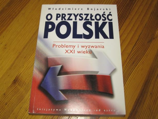 O Przyszłość Polski W. Bojarski