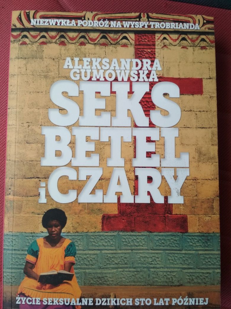 Aleksandra Gumowska -  Seks, Betel i czary / książka