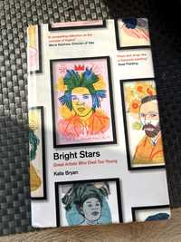 Bright Stars: Great Artists Who Died Too Young. K. Bryan