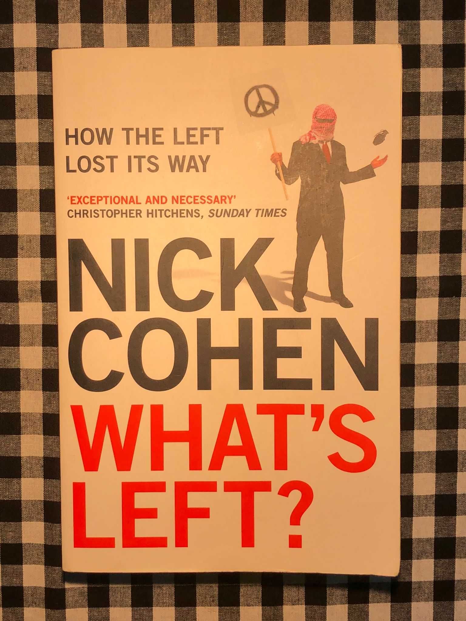 Nick Cohen - What's Left?