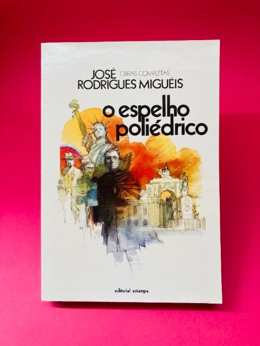 O Espelho Poliédrico - José Rodrigues Miguéis