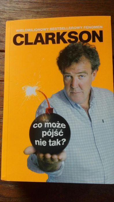 Jeremy Clarkson - Co może pójść nie tak?