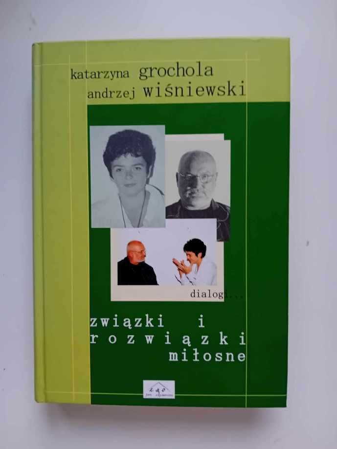 Związki i rozwiązki miłosne - Katarzyna Grochola, Andrzej Wiśniewski