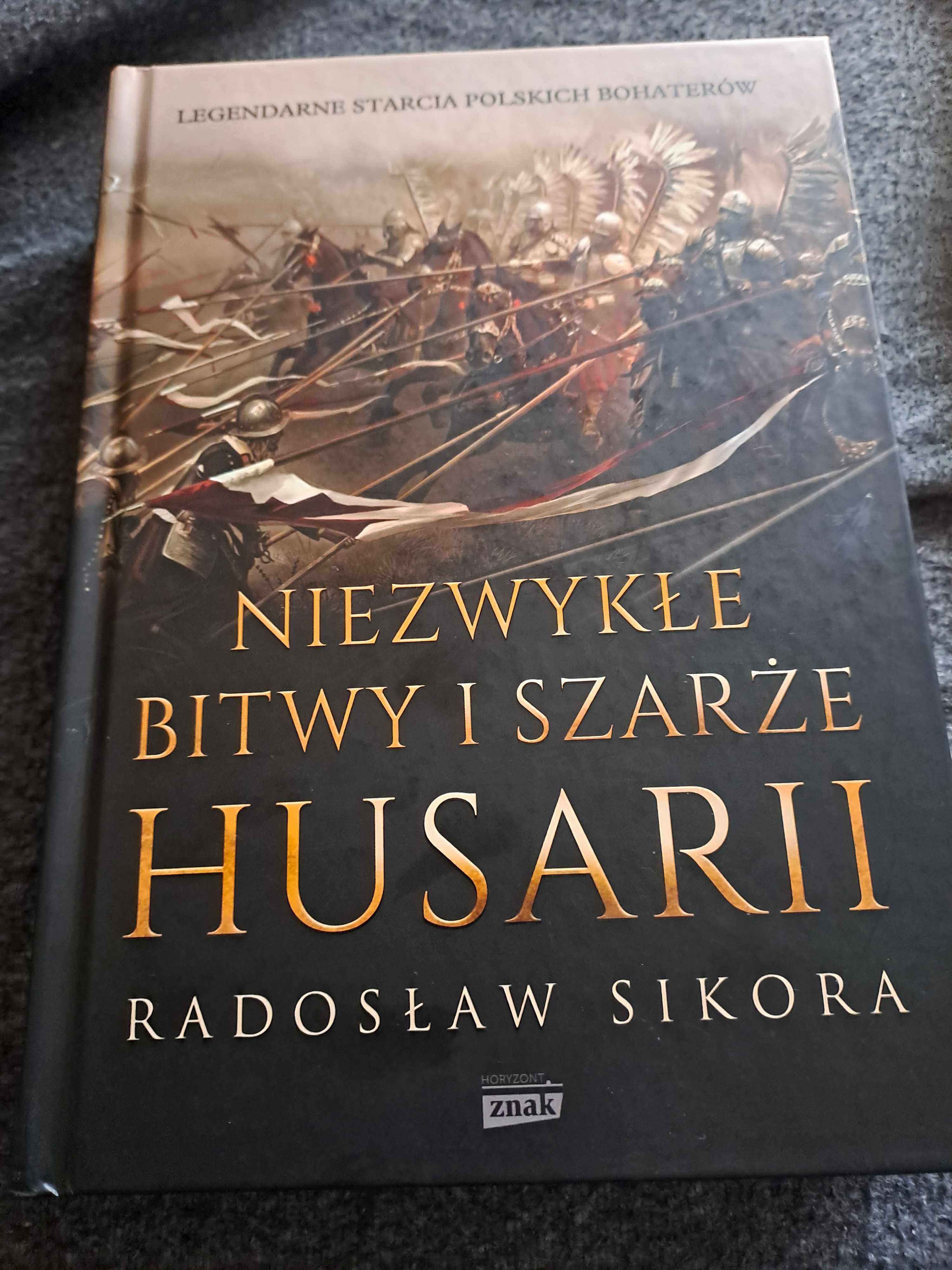 Niezwykłe bitwy i szarże husarii- R. Sikora