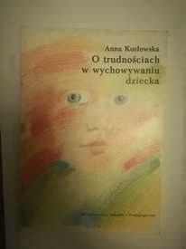 Anna Kozłowska o trudnościach w wychowaniu dziecka
