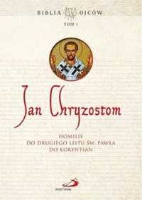 Homilie do Drugiego Listu św. Pawła do Koryntian - Jan Chryzostom